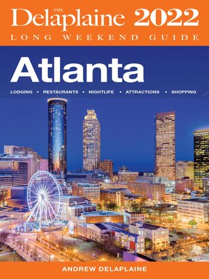 cover image of Atlanta--The Delaplaine 2022 Long Weekend Guide